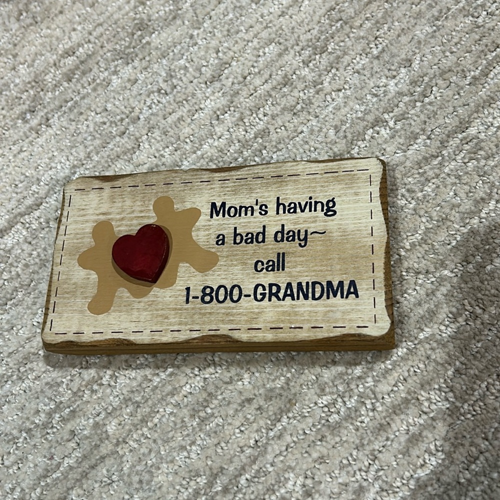 Mom’s having a bad day- call 1-800-GRANDMA Wood Sign